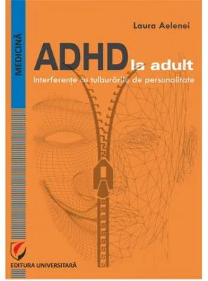 ADHD in Adults. Interference with Personality Disorders - Laura Aelenei