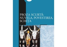 Proza scurta - nuvela, povestirea, schita - Grigore Chiper