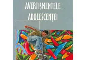 Avertismentele adolescentei