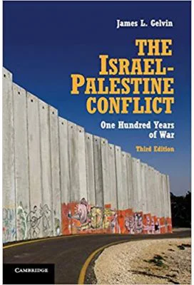 The Israel-Palestine Conflict: One Hundred Years of War