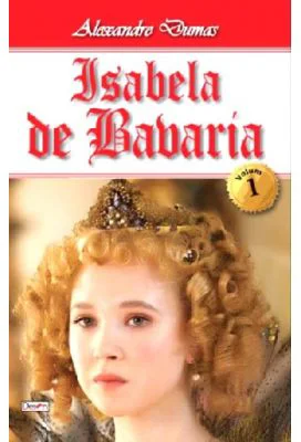 Isabela de Bavaria 1/2 - Alexandre Dumas
