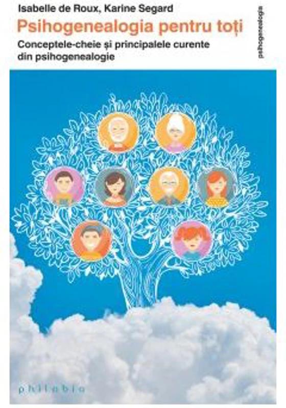 Psihogenealogia pentru toti - Isabelle de Roux