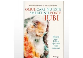 Omul care nu este smerit nu poate iubi. Sfantul Iacov Talikis asa cum l-am cunoscut - Pavlos, Mitropolit de Sisani si Siatista
