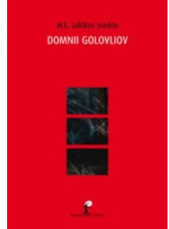 Domnii Golovliov - M. E. Saltikov-Scedrin