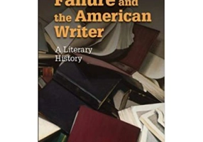 Failure and the American Writer: A Literary History - Gavin Jones