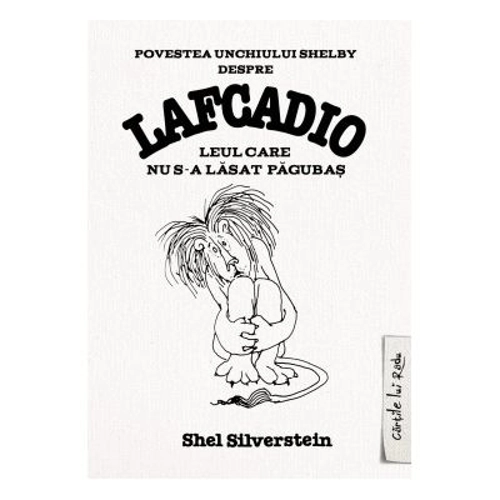 Povestea unchiului Shelby despre Lafcadio. Leul care nu s-a lasat pagubas