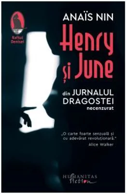 Henry si June. Din Jurnalul dragostei, necenzurat. Editia a III-a - Anais Nin