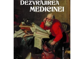 Dezvrajirea medicinei - Mircea Gelu Buta