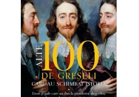 Alte 100 de greseli care au schimbat istoria - Bill Fawcett