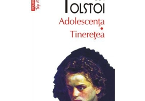 Adolescenta. Tineretea - Lev Tolstoi