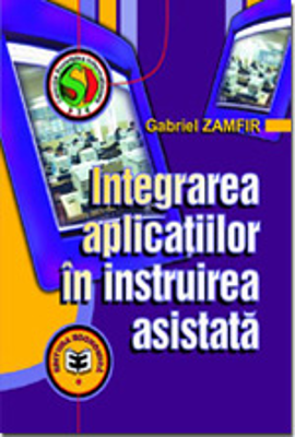 Integrarea aplicatiilor in instruirea asistata - Gabriel Zamfir