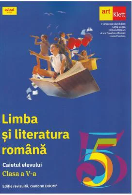 Limba si literatura romana. Caietul elevului clasa a 5-a - Florentina Samihaian