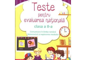 Comunicare in limba romana, matematica si explorarea mediului. Teste pentru evaluare nationala, clasa a 2-a - Simona Grujdin