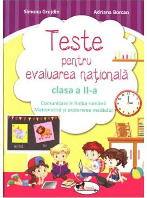Comunicare in limba romana, matematica si explorarea mediului. Teste pentru evaluare nationala, clasa a 2-a - Simona Grujdin