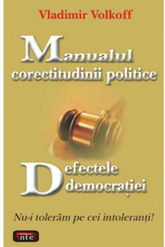 Manualul corectitudinii politice. Defectele democratiei – Vladimir Volkoff