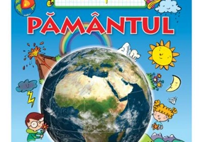 Prima mea enciclopedie. Pamantul