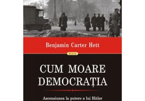 Cum moare democratia - Benjamin Carter Hett