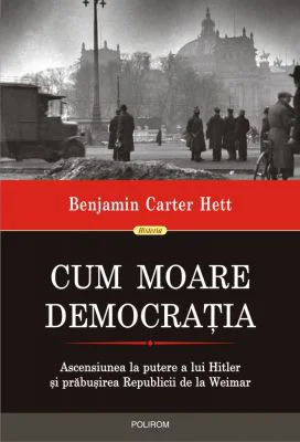 Cum moare democratia - Benjamin Carter Hett