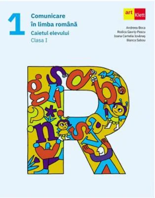Comunicare in limba romana. Caietul elevului. Clasa 1 - Andreea Boca