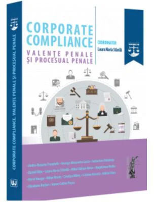 Corporate compliance. Valente penale si procesual penale - Laura Maria Stanila
