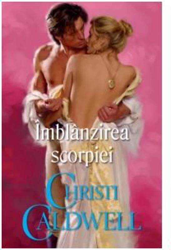 Imblanzirea scorpiei - Christi Caldwell