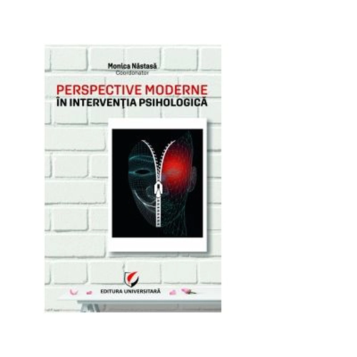 Perspective moderne in interventia psihologica - Monica Nastasa
