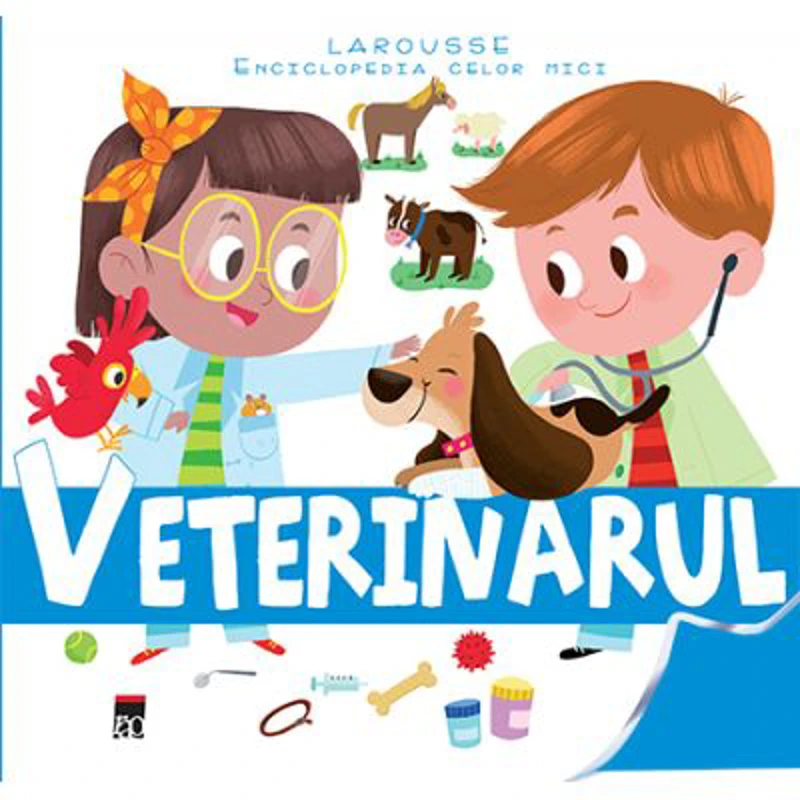 Enciclopedia celor mici. Veterinarul