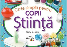 Carte simpla pentru copii. Stiinta - Kelly Doudna