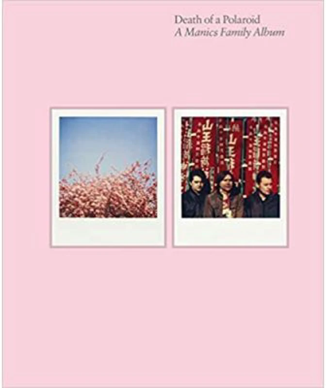 Death of a Polaroid. A Manics Family Album - Nicky Wire