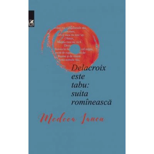Delacroix este tabu: suita romineasca - Medeea Iancu