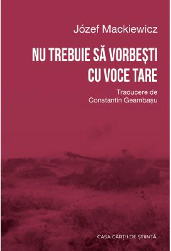 Nu trebuie sa vorbesti cu voce tare - Jozef Mackiewicz