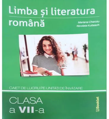 Limba si literatura romana clasa a 7-a. Caiet de lucru pe unitati de invatare - Mariana Cheroiu