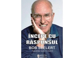 Incepe cu raspunsul - Bob Seelert