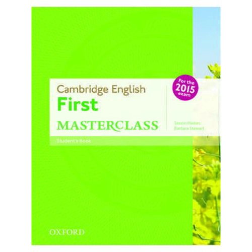 Cambridge English: First Masterclass: (B2): Student's Book: Fully updated for the revised 2015 exam.
