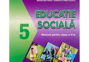 Educatie sociala, manual pentru clasa a 5-a - Andreea Ciocalteu