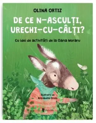 De ce n-asculti, Urechi-cu-Calti? - Olina Ortiz