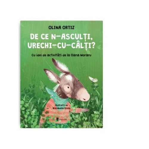 De ce n-asculti, Urechi-cu-Calti? - Olina Ortiz