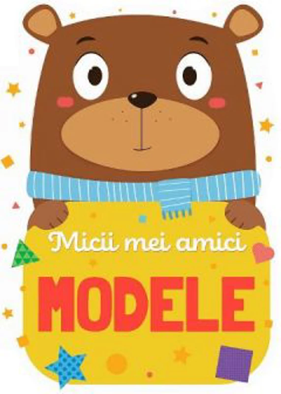Micii mei amici. Modele