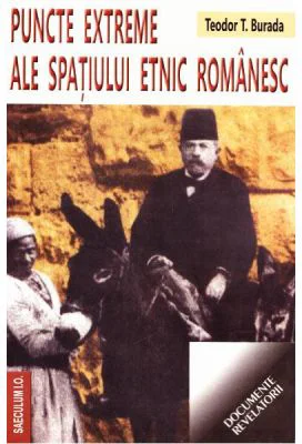 Puncte extreme ale spatiului etnic romanesc - Teodor T. Burada