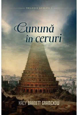 Cununa in ceruri volumul 3 SERIA Trilogia Genezei