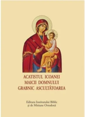 Acatistul Icoanei Maicii Domnului Grabnic Ascultatoarea (format mic)