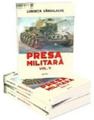 Presa militara. Volumul 5 - Luminita Sandulache