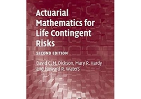 Actuarial Mathematics for Life Contingent Risks - David C. M. Dickson, Mary R. Hardy, Howard R. Waters