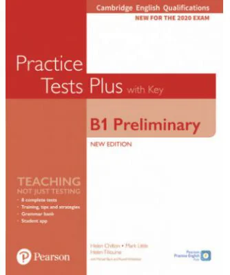 Cambridge English Qualifications B1 Preliminary New Edition Practice Tests Plus Student's Book with key - Helen Chilton, Mark Little, Helen Tilouine