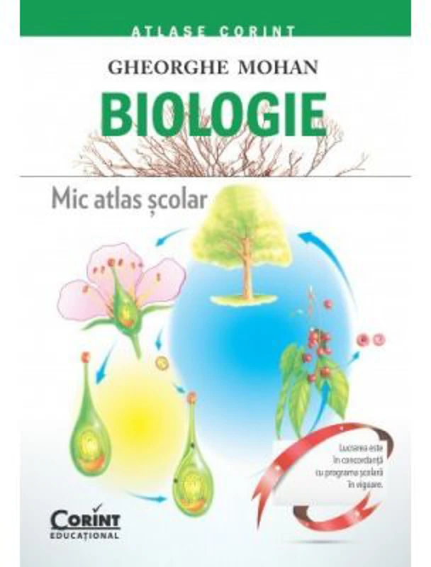 Mic atlas scolar. Biologie - Gheorghe Mohan