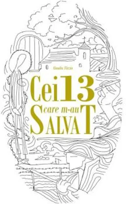Cei 13 care m-au salvat - Claudiu Tarziu