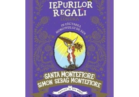In cautarea Morcovului de Aur - Santa Montefiore, Simon Sebag Montefiore