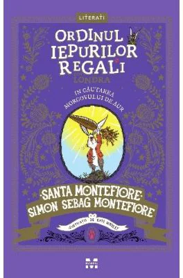 In cautarea Morcovului de Aur - Santa Montefiore, Simon Sebag Montefiore