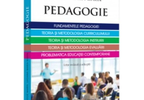 Pedagogie. Fundamentele pedagogiei. Teoria si metodologia curriculumului. Teoria si metodologia instruirii