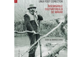 Amintirile unui fost corector. Insemnarile cultivatorului de marar - Petre Stoica